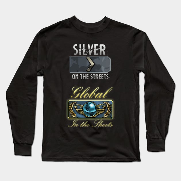 Silver on the streets. Global in the sheets. Long Sleeve T-Shirt by Wolflim